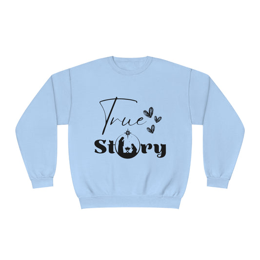 "True Story" - Unisex NuBlend® Crewneck Sweatshirt