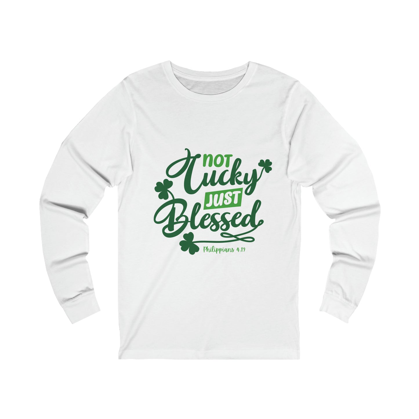 Not Lucky, Just Blessed Long Sleeve shirt