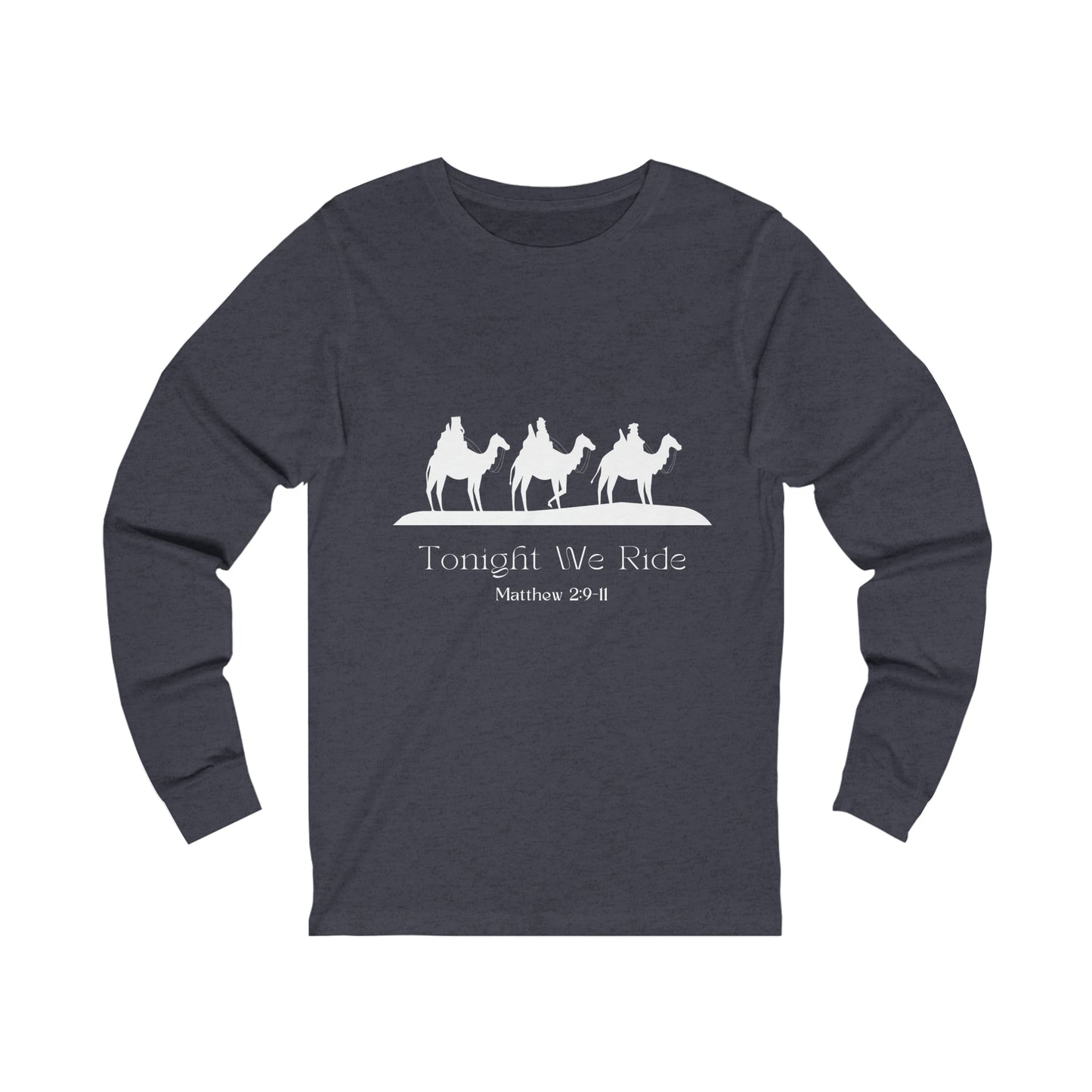 "Tonight We Ride" - Unisex Jersey Long Sleeve Tee